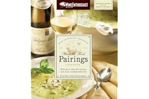 The Wine Enthusiast Magazine Wine & Food Pairings Cookbook: With More than 80 Recipes and Wine Recommendations