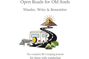 Open Roads for Old Souls.: The complete camping and RV Journal for those with wanderlust!