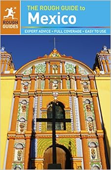 The Rough Guide to Mexico (Travel Guide) (Rough Guides), by Rough Guides