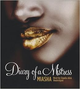 Amazon Com Diary Of A Mistress 9781441727312 Miasha Books Amazon Com Diary Of A Mistress 9781441727312 Miasha Books