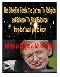 The Bible,The Torah, The Qu’ran,The Religion and Science The Final Evidence They don’t want you to know!