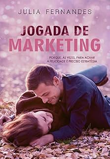 Livro Jogada de Marketing: Porque, ás vezes, para achar a felicidade é preciso estratégia