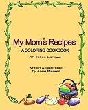 My Mom's Recipes A Coloring Cookbook