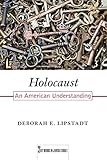 Holocaust: An American Understanding (Volume 7) (Key Words in Jewish Studies) by Deborah E. Lipstadt