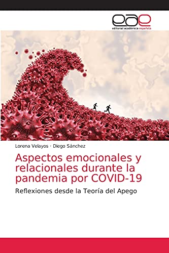 Aspectos emocionales y relacionales durante la pandemia por COVID-19: Reflexion…