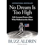 No Dream Is Too High: Life Lessons From a Man Who Walked on the Moon
