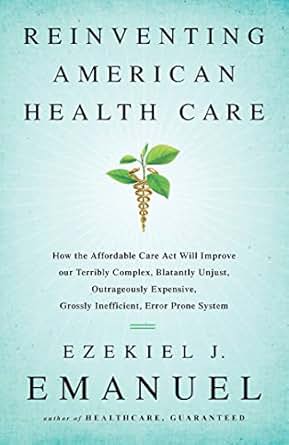 Reinventing American Health Care How The Affordable Care