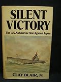 Silent Victory: The U.S. Submarine War Against Japan, Vol. 2 by 