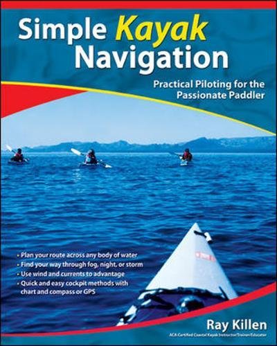 Fundamentals of Kayak Navigation 4th Master the Traditional Skills and the Latest Technologies How to Paddle Series