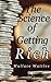 The Science of Getting Rich by Wallace D. Wattles