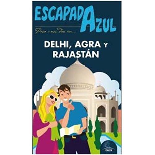 Escapada Azul Delhi, Agra Y Rajasthan Escapada Azul Delhi, Agra Y Rajasthan