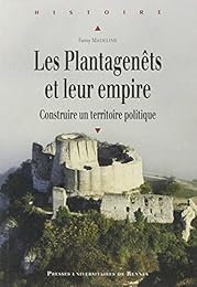 Les  Plantagenêts et leur empire