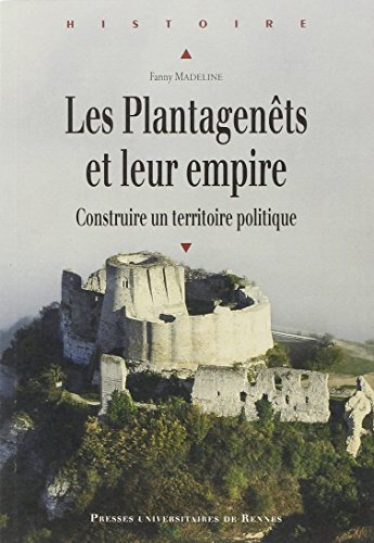 Les  Plantagenêts et leur empire