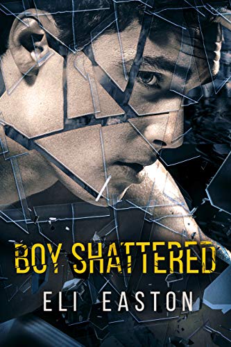 Boy Shattered by [Easton, Eli]