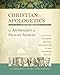 Christian Apologetics: An Anthology of Primary Sources