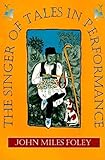 The Singer of Tales in Performance by 