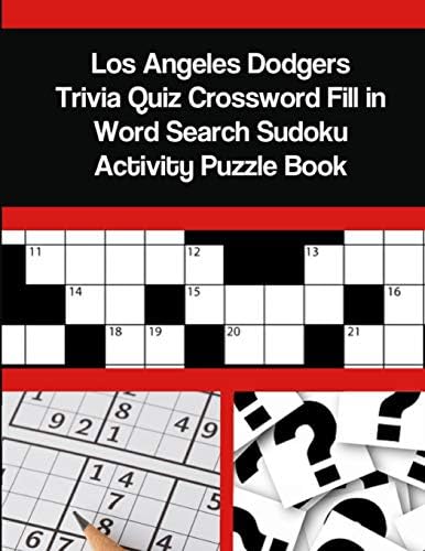 Los Angeles Dodgers Trivia Quiz Crossword Fill in Word Search Sudoku Activity Puzzle Book Paperback – 4 Feb 2019