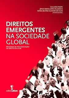 Livro Direitos Emergentes na Sociedade Global: Programa de Pós-Graduação em Direito da UFSM