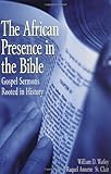 The African Presence in the Bible: Gospel Sermons Rooted in History by William D. Watley, Raquel Annette St. Clair