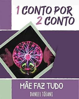 Livro 1 conto por 2 conto: Mãe faz tudo
