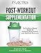 Post-Workout Supplementation: An Evidence-Based Guide To Optimize Performance and Enhance Recovery by Calvin Sun, C.J. Martin