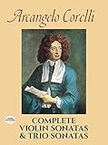 Complete Violin Sonatas and Trio Sonatas (Dover Chamber Music Scores) by Arcangelo Corelli