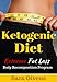 Ketogenic Diet: 30 Day Ketogenic Rapid Fat Loss Anti Inflammatory Diet Plan (ketogenic diet, ketogenic diet for weight loss, ketogenic diet for beginners, ... diet, paleo diet, anti inflammatory diet)