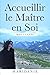 Accueillir le maître en soi. Mes 7 clefs (French Edition) by Maridanie