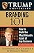Trump University Branding 101: How to Build the Most Valuable Asset of Any Business