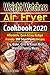 Weight Watchers Air Fryer Cookbook #2020: Affordable, Quick & Easy Budget Friendly WW SmartPoints Recipes | Fry, Bake, Grill & Roast Most Wanted Family Meals