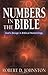 Numbers in the Bible : God's Unique Design in Biblical Numbers by Robert D. Johnston