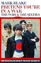 Pretend You're In A War: The Who and the Sixties