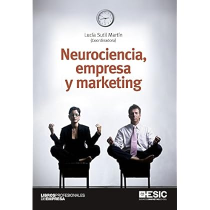 Neurociencia, empresa y marketing (Libros profesionales)