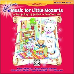 Classroom Music For Little Mozarts 1 Student Cd Cd Staff Alfred Publishing 9780739065051 Amazon Com Books