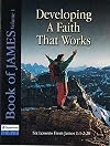 Book of James Volume 1 - Developing a Faith That Works, Six Lessons From James 1:1-2:20 (Purpose Driven Small Group Curriculum, 1)
