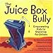 The Juice Box Bully: Empowering Kids to Stand Up for Others primary