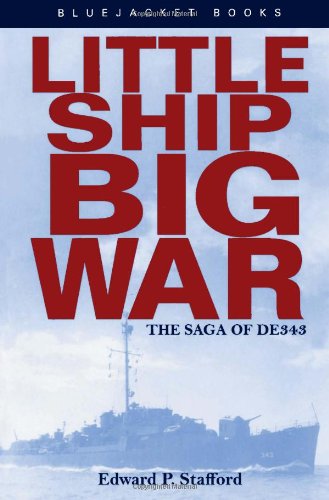Little Ship, Big War: The Saga of DE343 by Edward P. Stafford