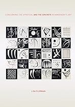 Concerning the Spiritualmdash;and the Concretemdash;in Kandinskyrsquo;s Art