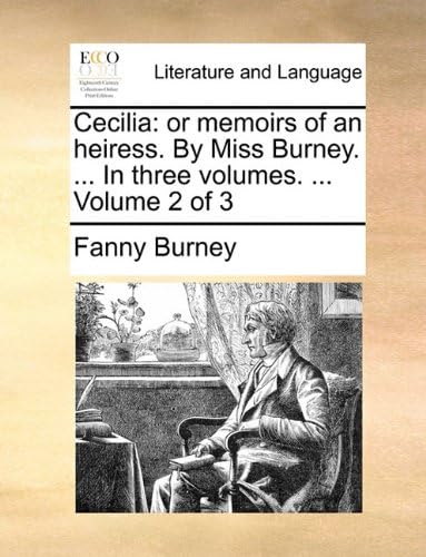 Cecilia: or memoirs of an heiress. By Miss Burney. ... In three volumes. ...  Volume 2 of 3