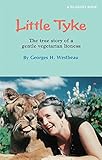 Little Tyke: The True Story of a Gentle Vegetarian Lioness (Re-Quest Book) by 