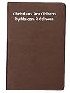 Christians are citizens : the role of the responsible Christian citizen in an era of crisis