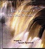 Image de The World of Moving Water = Le monde de l'eau vive = Zauber der bewegten wasser (English, French and German Edition)