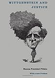 Wittgenstein and Justice: On the Significance of Ludwig Wittgenstein for Social and Political Thought