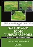 Best Management Practices for Saline and Sodic Turfgrass Soils: Assessment and Reclamation