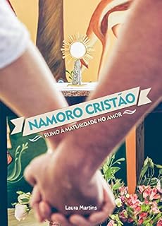 Livro Namoro cristão: Rumo à maturidade no amor