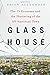 Glass House: The 1% Economy and the Shattering of the All-American Town - Book by Brian Alexander