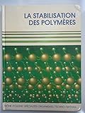 LA STABILISATION DES POLYMERES by