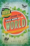 The Trivia Lover's Guide to Even More of the