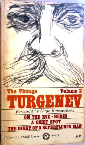 The Vintage Turgenev, Volume 2 (Foreward by Serge Koussevitzky): On the Eve - Rudin - A Quiet Spot - The Diary of a Superflous Man