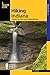 Hiking Indiana: A Guide To The State's Greatest Hiking Adventures (State Hiking Guides Series)